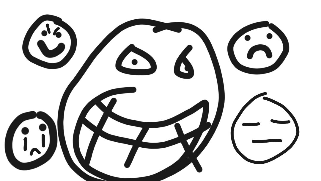 Happy sad evil and idk
