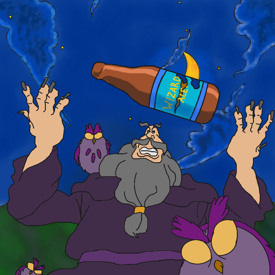 Wizard Ale, made fresh on the mountain, by me, and my army of little owls