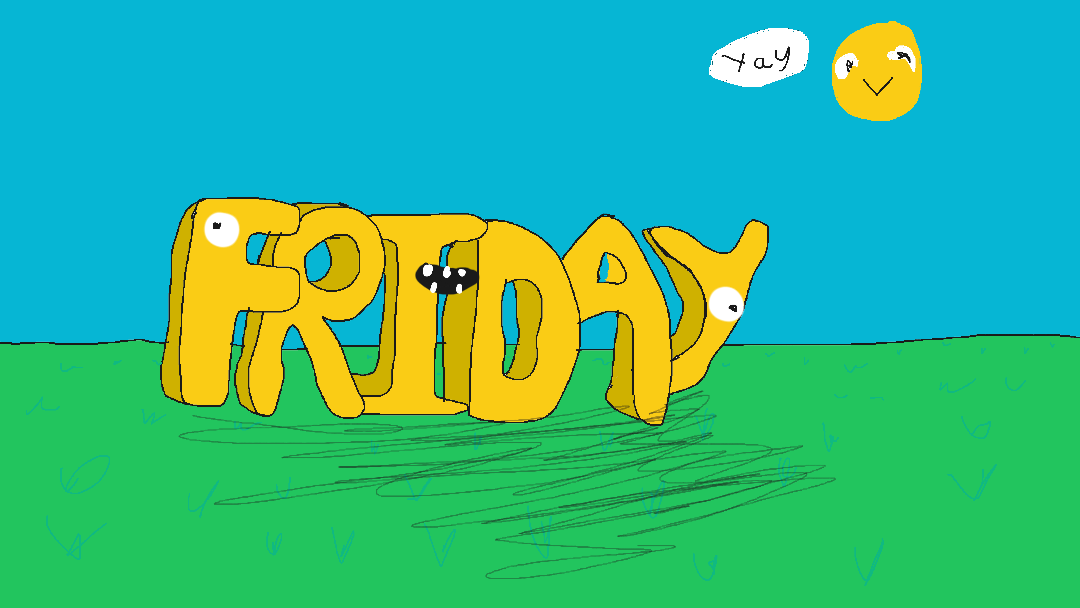 i loove friday
