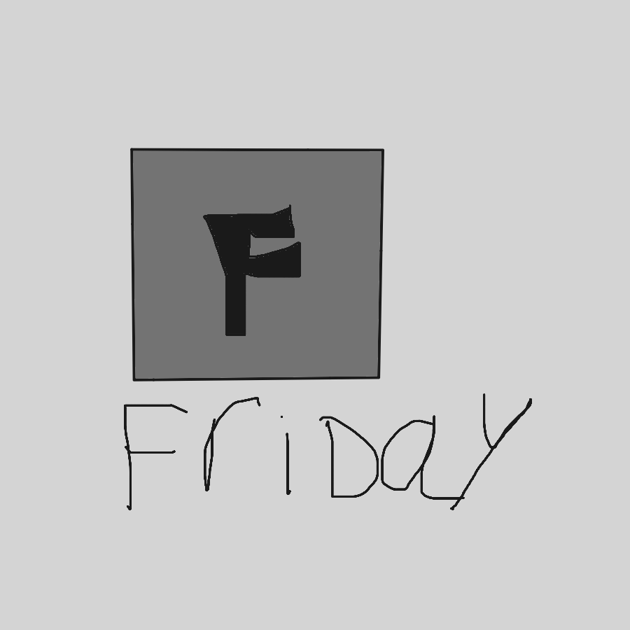 Idk what to do for the prompt ‘Friday’ so here you go