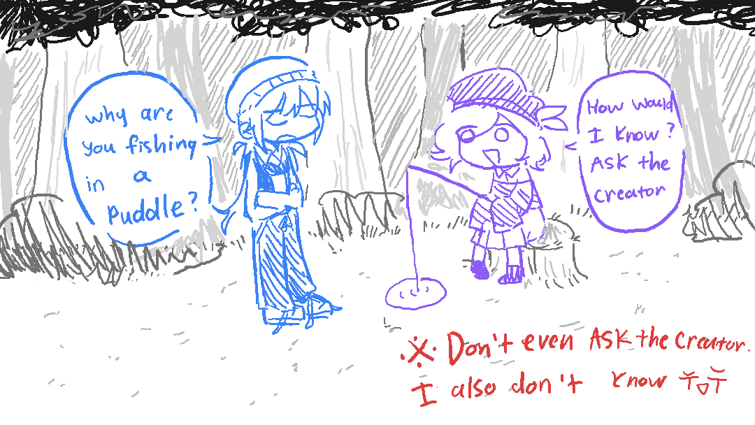 Hi! its actually a reference to "one specific manga" that im reading right now!
A girl fishing in a puddle? she is so quirky!