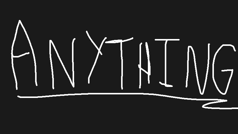 You said to draw anything, so I did