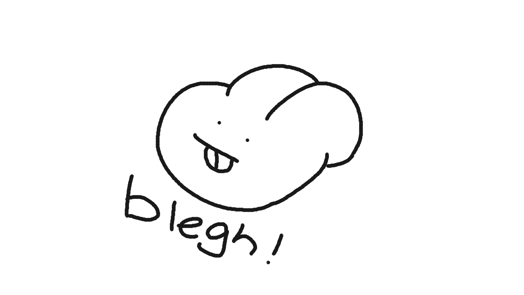 blegh!